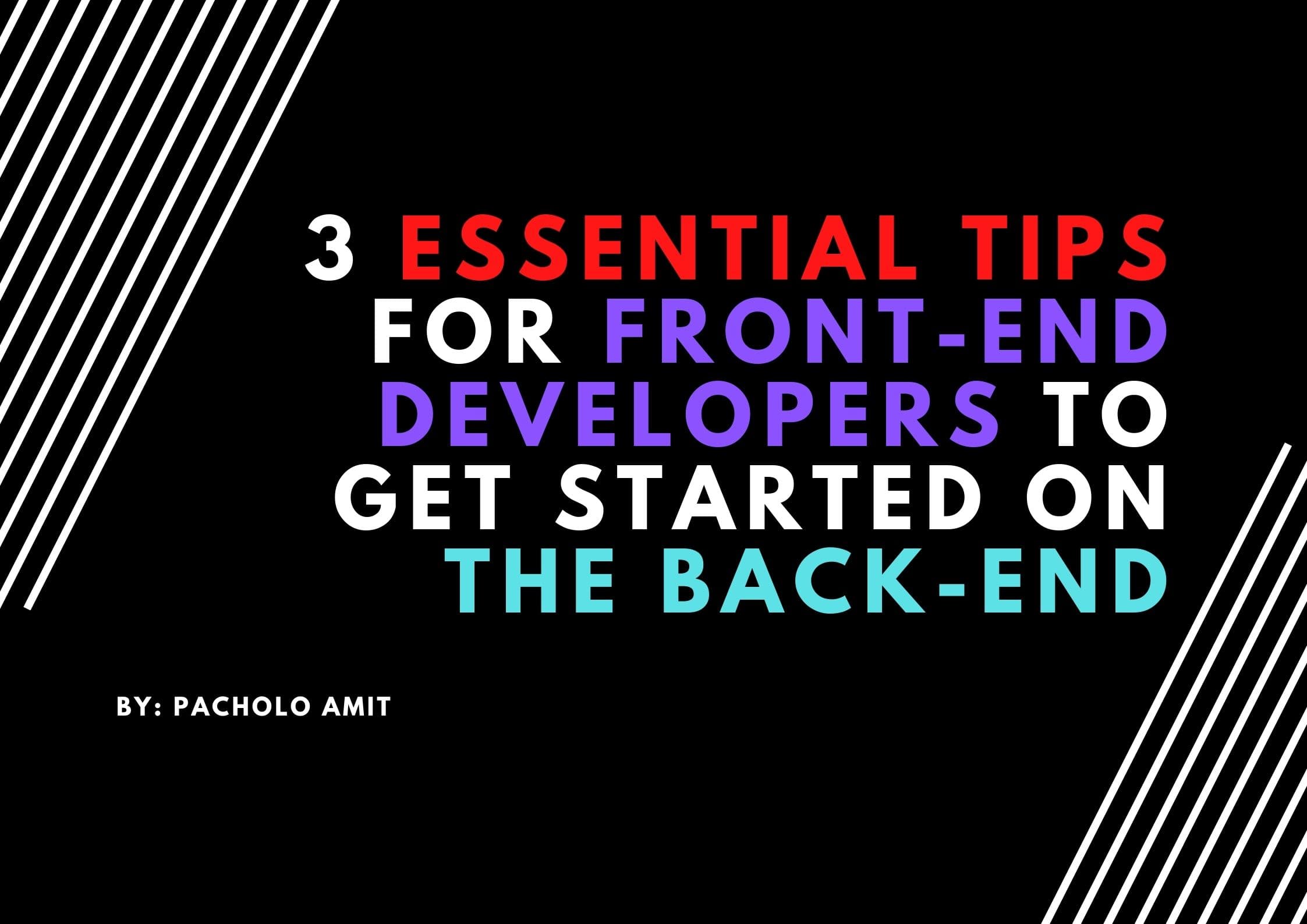 3 Essential tips for front-end developers to get started on the back-end