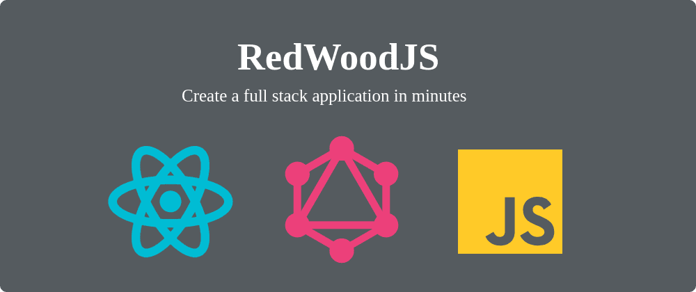RedwoodJS - Create a full stack application in minutes