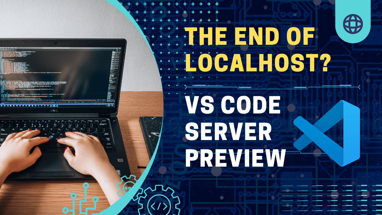 Is this the end of localhost? VS Code Server Preview